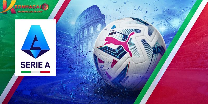 Giới thiệu tổng quan kèo nhà cái Serie A